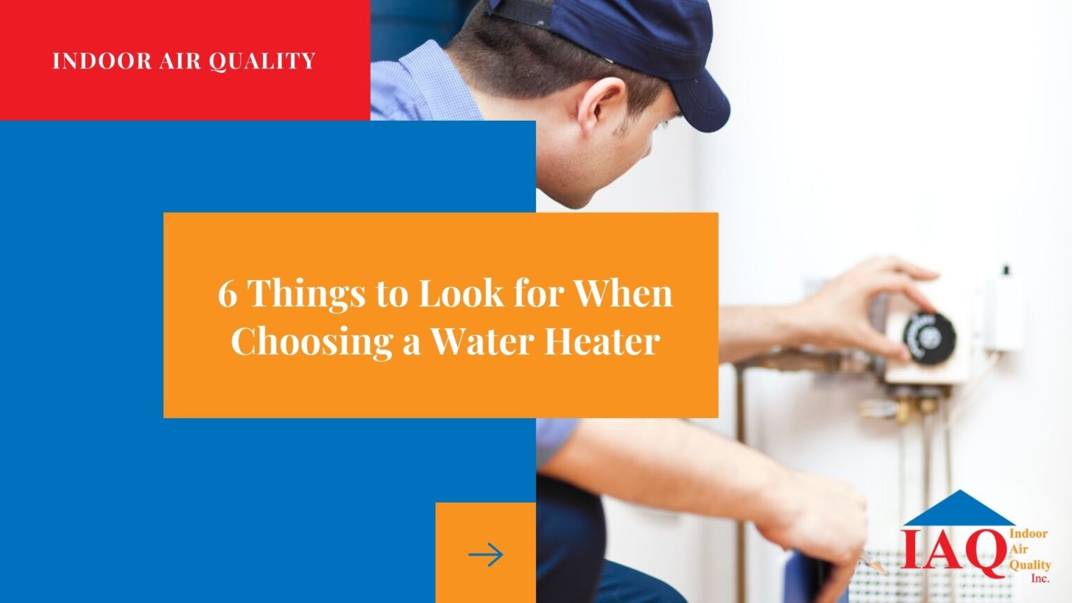 Things To Look For When Choosing A Water Heater Indoor Air Quality