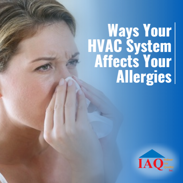 5 Ways Your HVAC System Affects Your Allergies Indoor Air Quality, Inc.