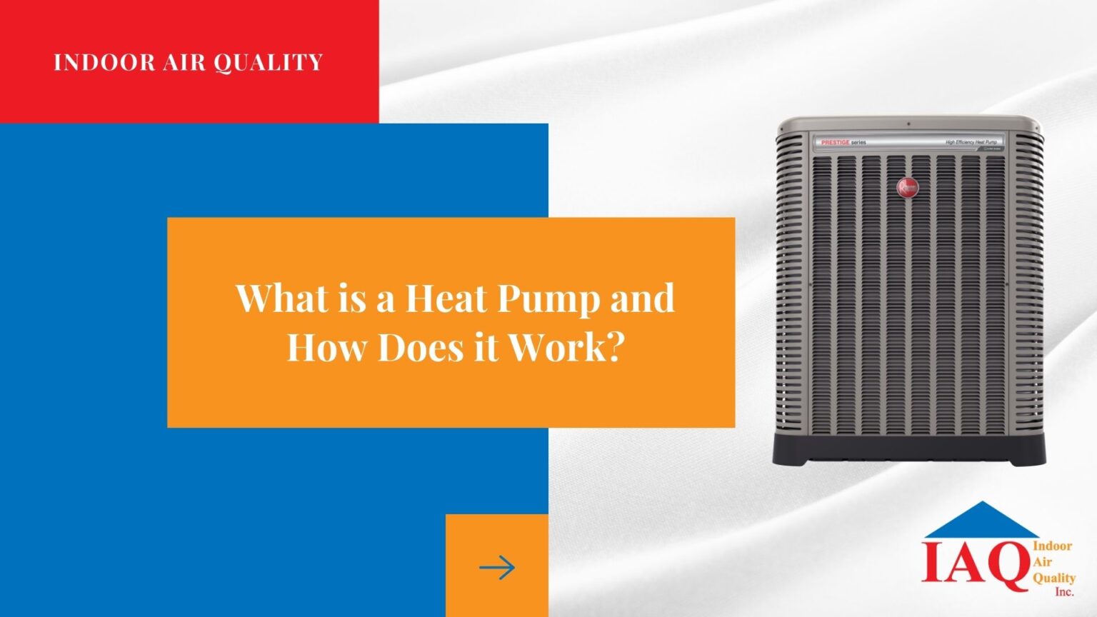 What is a Heat Pump and How Does it Work? Indoor Air Quality, Inc.