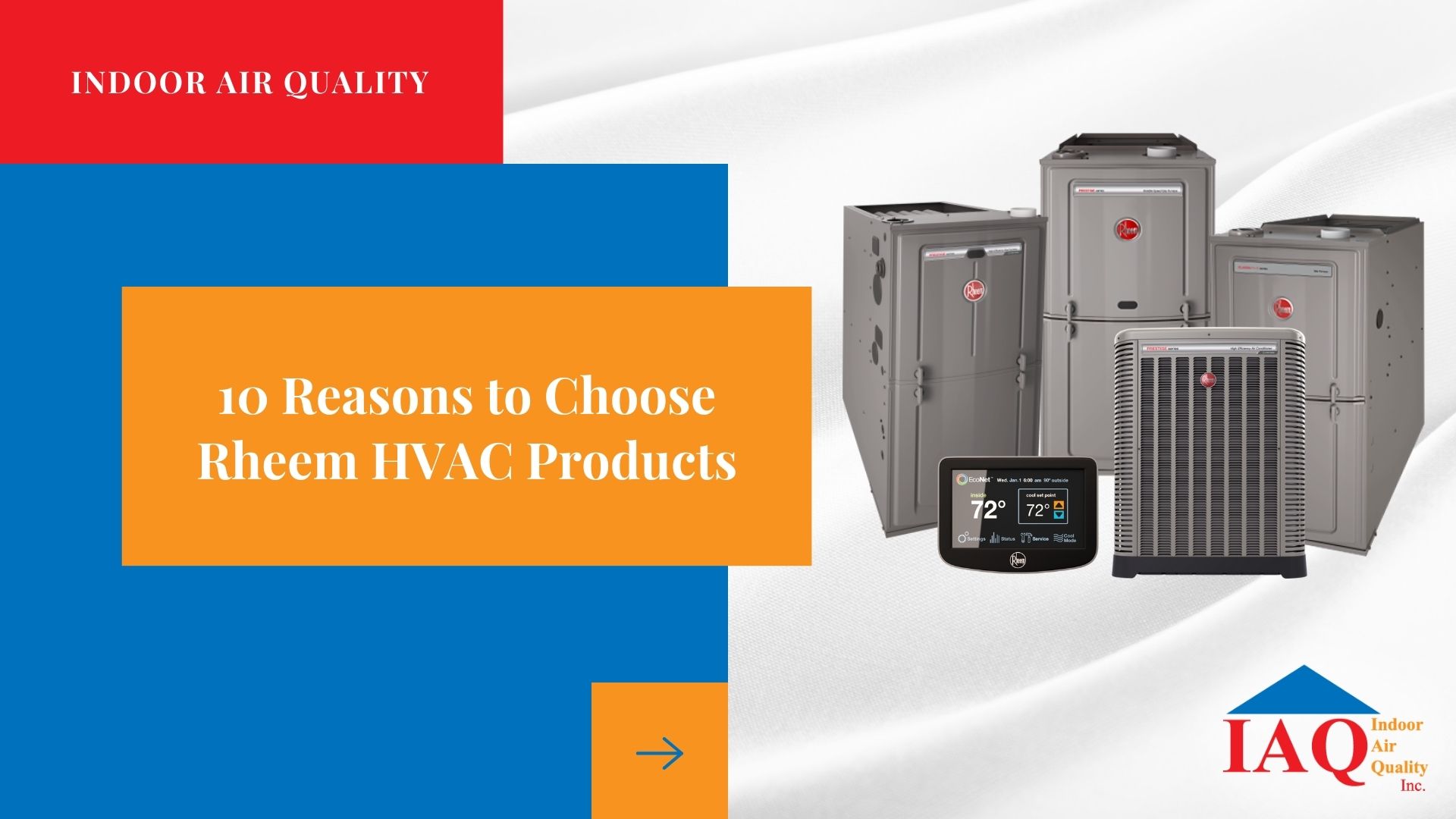 10 Reasons to Choose-Rheem HVAC Products - Indoor Air Quality, Inc.