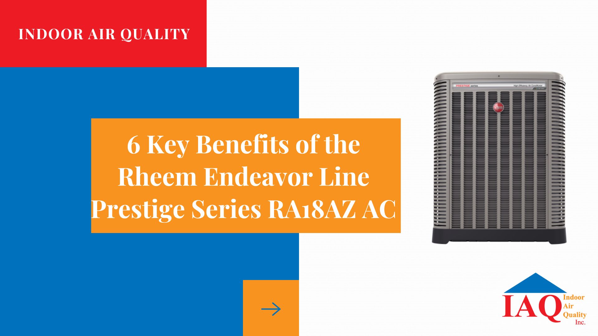 6 Key Benefits of the Rheem Endeavor Line Prestige Series RA18AZ AC