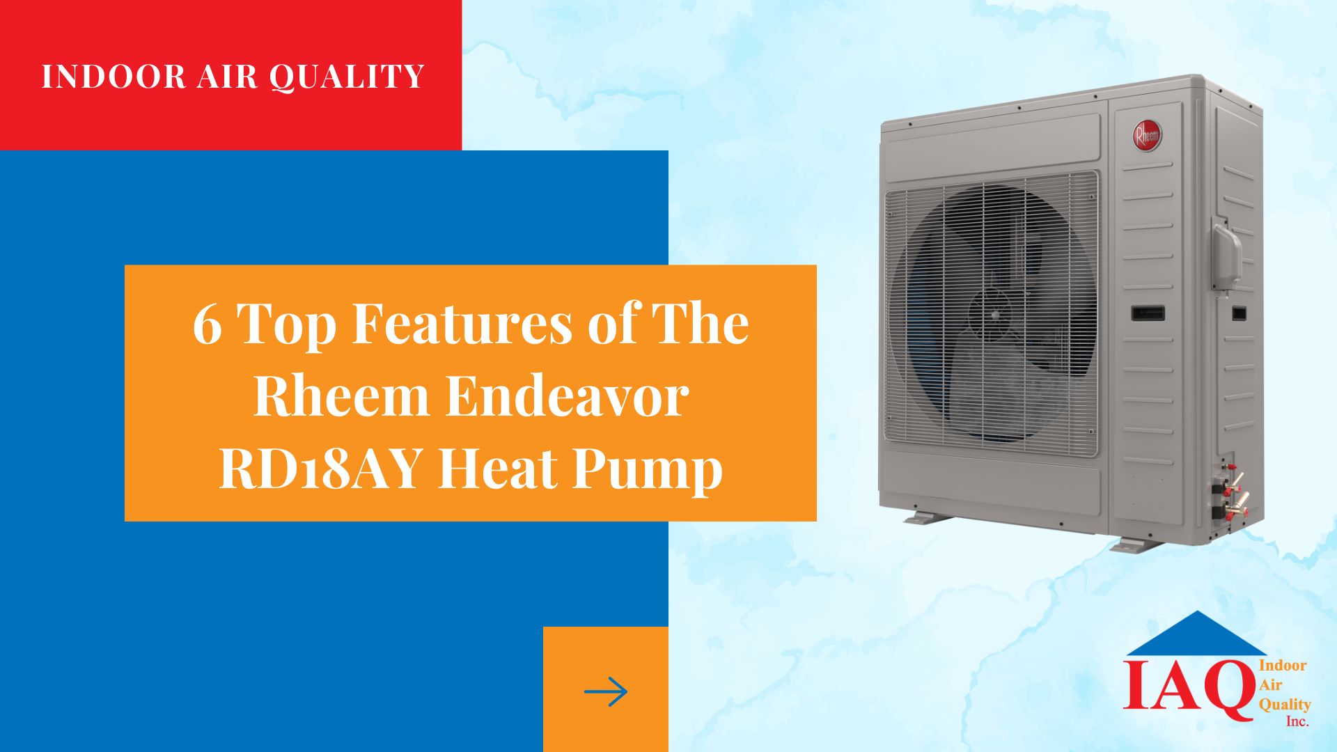 6 Top Features of The Rheem Endeavor RD18AY Heat Pump