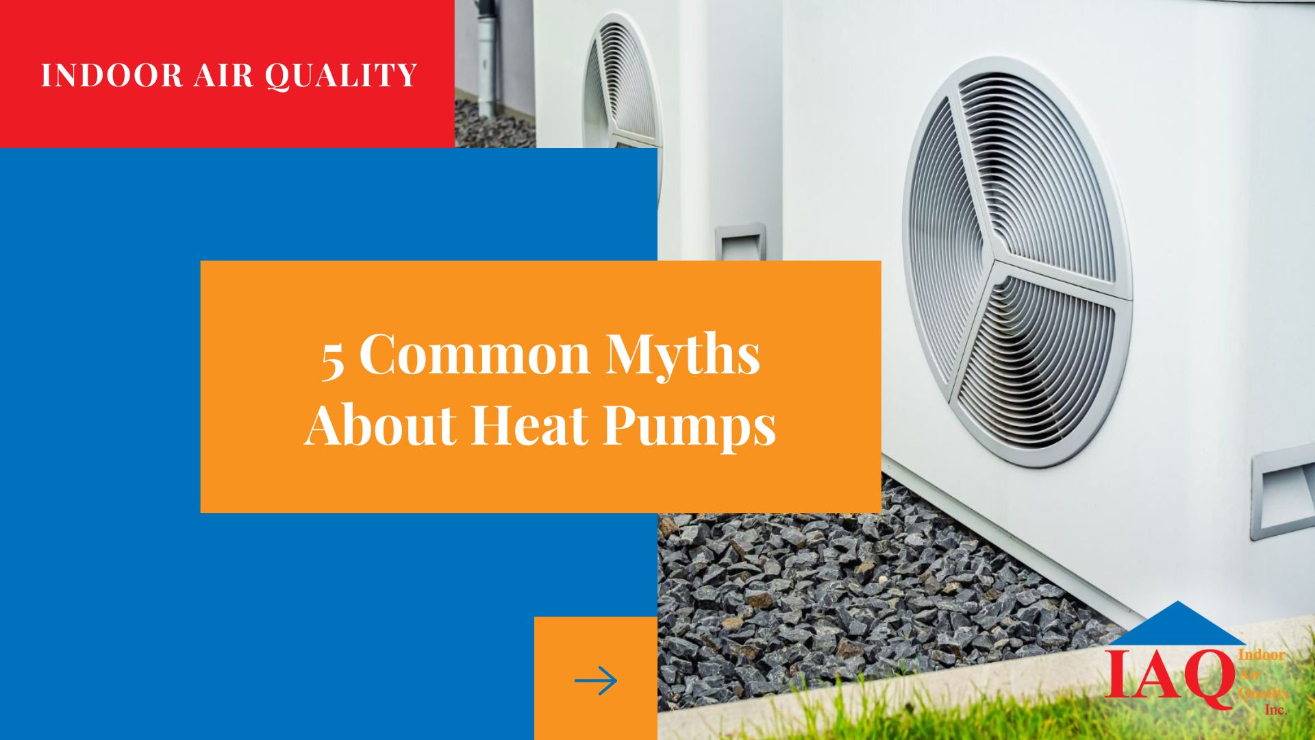 5 Common Myths About Heat Pumps 5 Common Myths About Heat Pumps