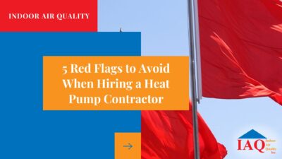 5 Red Flags to Avoid When Hiring a Heat Pump Contractor