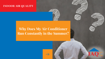 Why Does My Air Conditioner Run Constantly in the Summer?